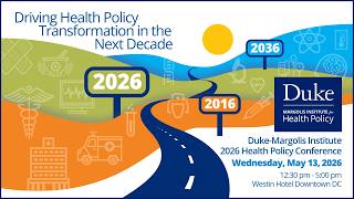 2026 Health Policy Conference: Driving Health Policy Transformation in the Next Decade