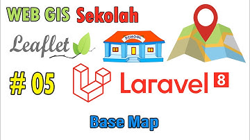 05 Web Gis Sekolah Laravel 8 - View Base Map