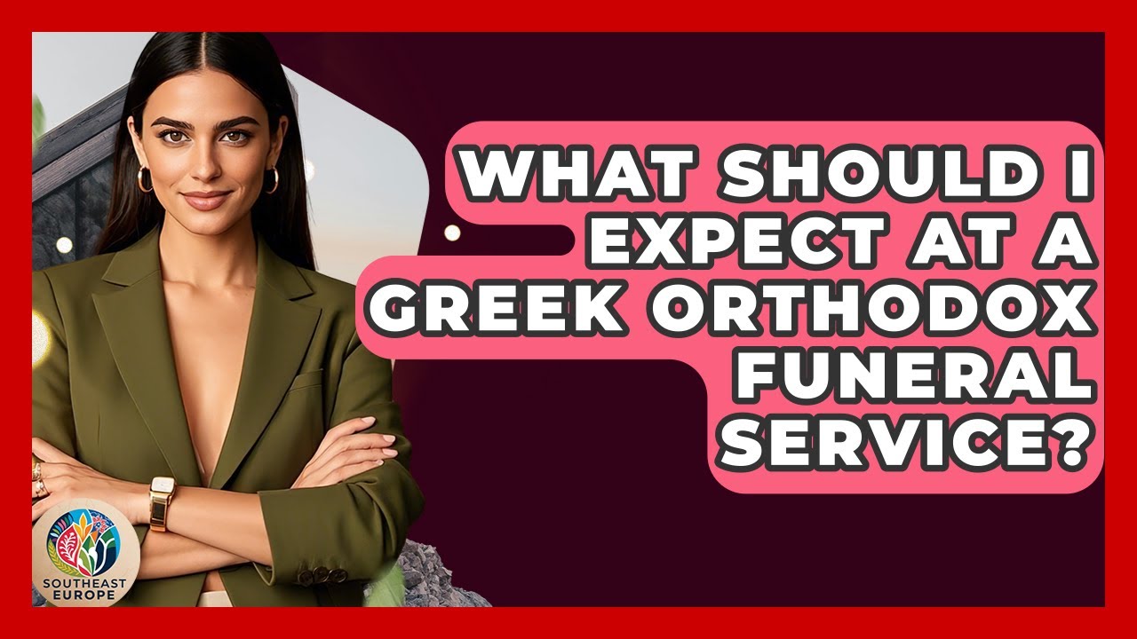 What Should I Expect At A Greek Orthodox Funeral Service? - TalkingSoutheastEurope