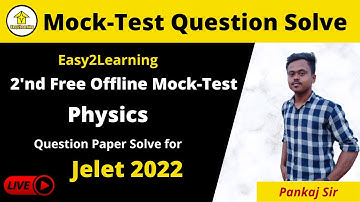Jelet 2022 2nd Free Offline Mock-Test Physics Question Paper Solve  | By Pankaj Sir | By E2L
