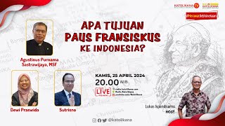 APA TUJUAN PAUS FRANSISKUS KE INDONESIA?