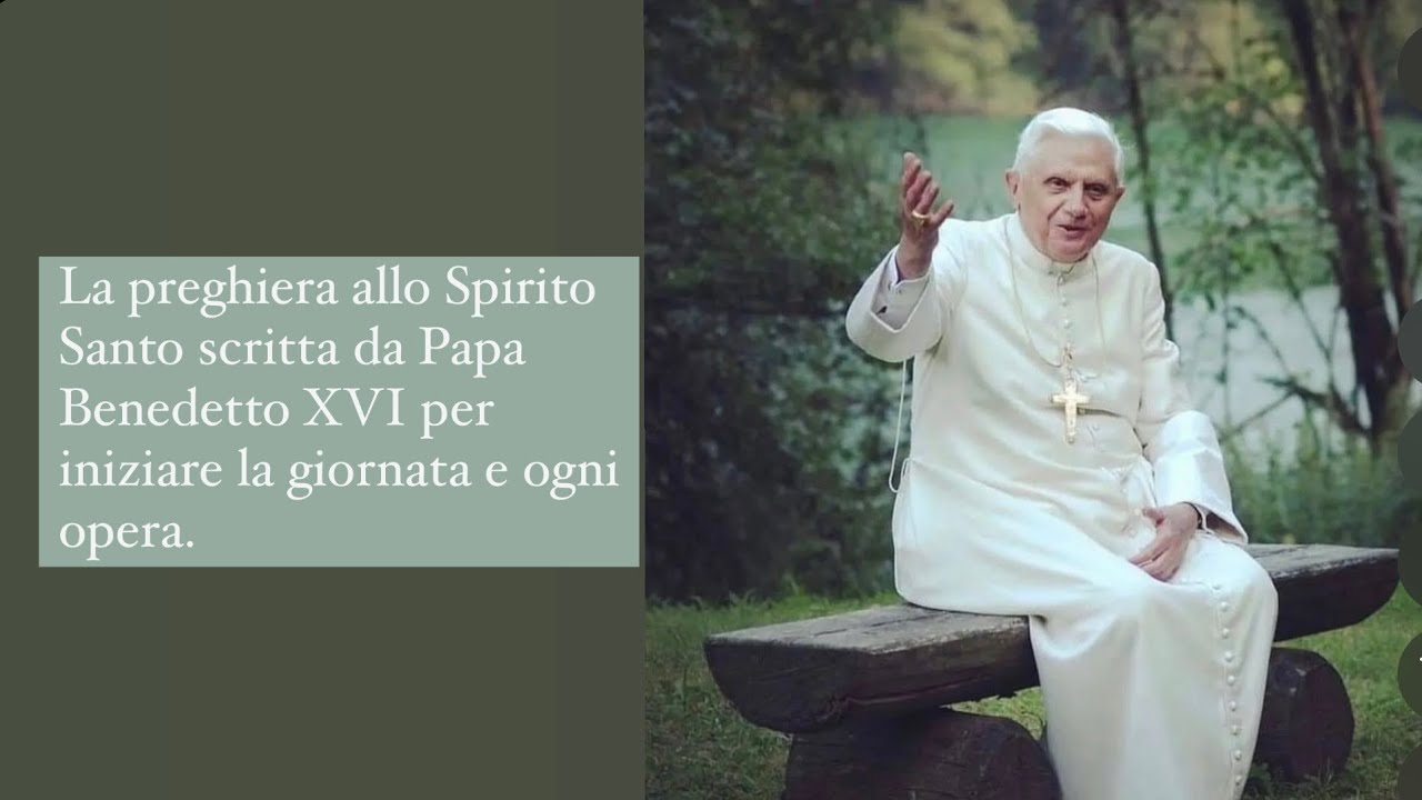 La preghiera allo Spirito Santo scritta da Papa Benedetto XVI per