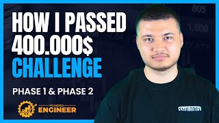 How i passed 400.000$ Challenge / Prop Firm Funded Engineer (Phase 1&2)