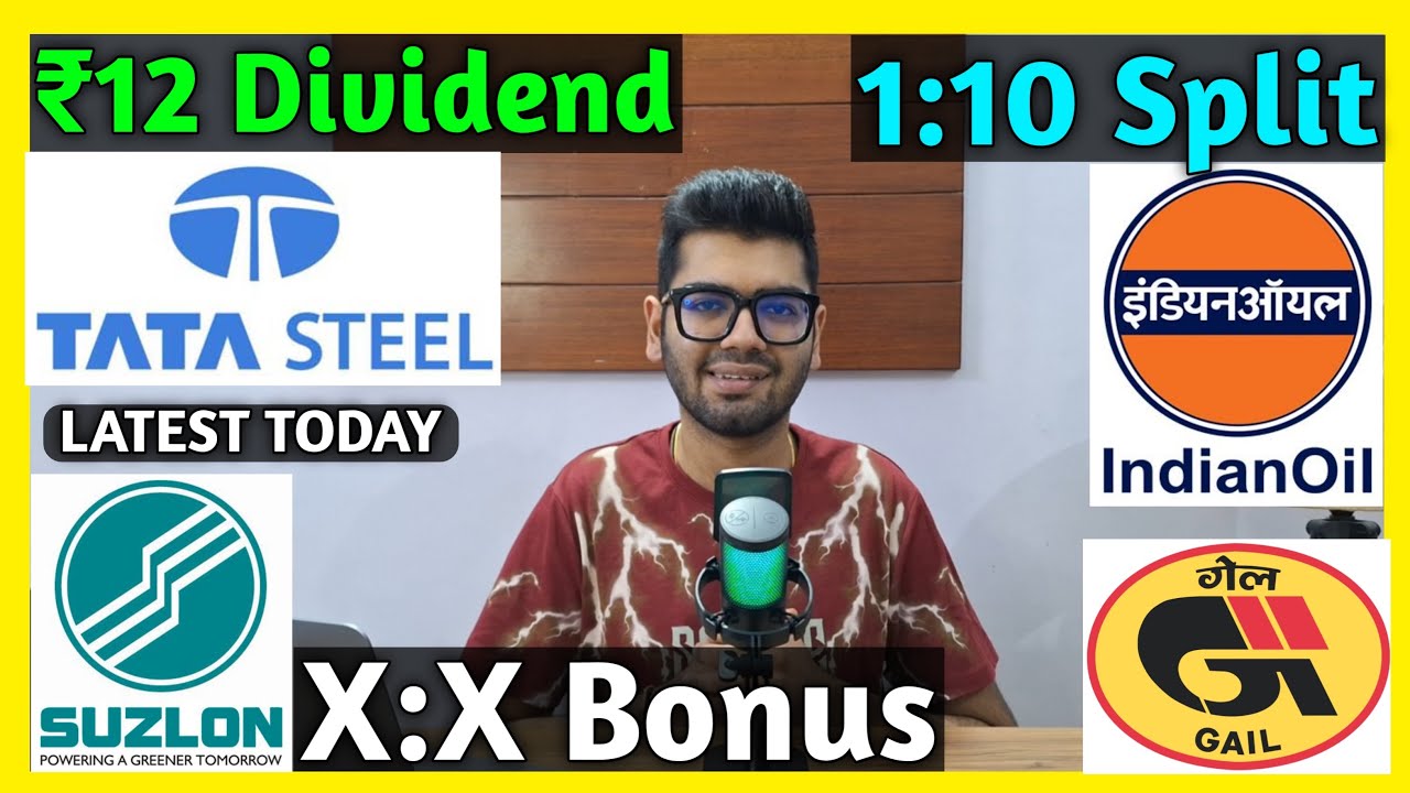 Indian Oil, Tata Steel, Suzlon Energy, Gail India Stocks Declared High Dividend, Bonus & Split