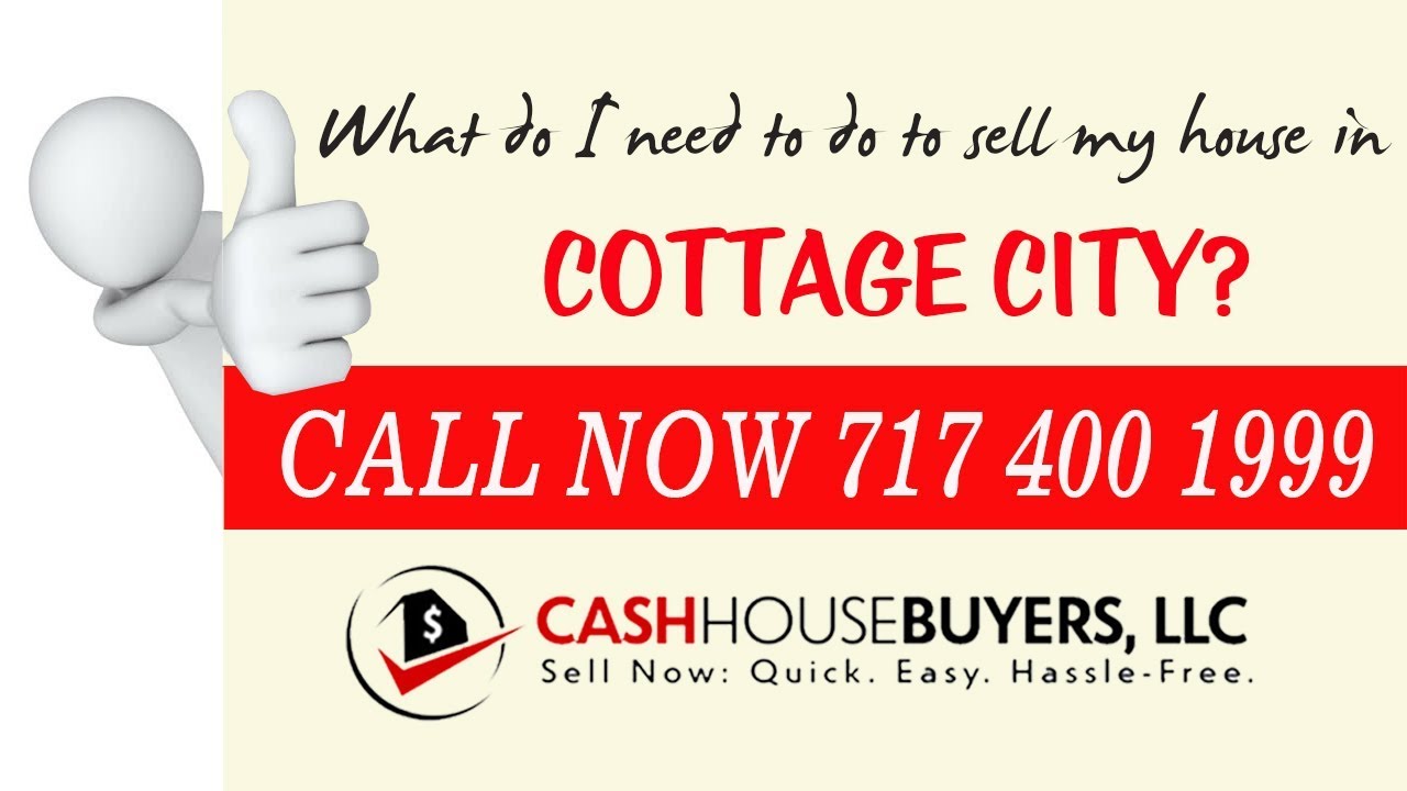 What do I need to do to sell my house fast in Cottage City MD | Call 7174001999 | We Buy House