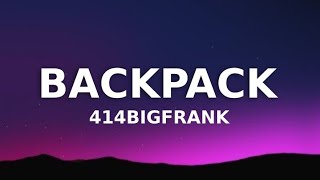414bigfrank - Backpack (Lyrics) backpack backpack remix