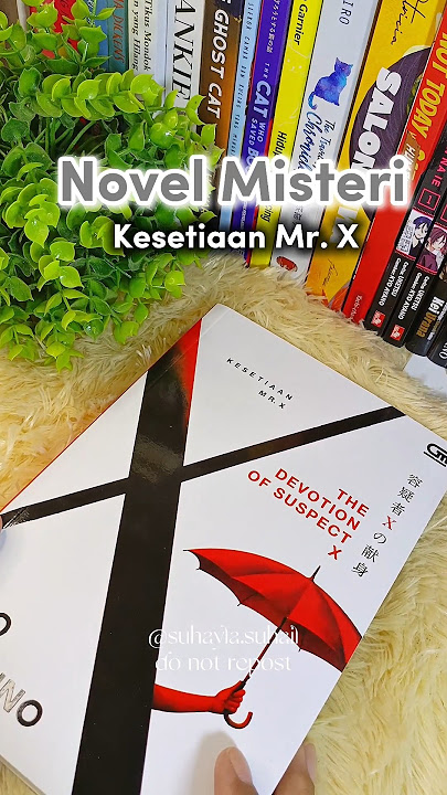 NOVEL MISTERI KESETIAAN MR. X - KEIGO HIGASHINO #booktok #booktube #mysterynovel