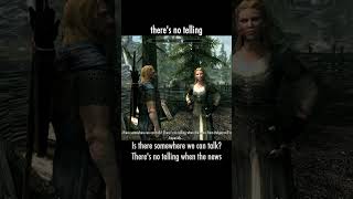 there's no telling — The Elder Scrolls V: Skyrim dialogue scene