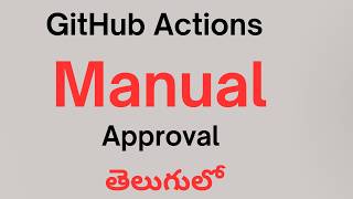 GitHub Actions Manual Approval using Environments (16) | Real CI/CD Example | @CodeKamikaze #telugu