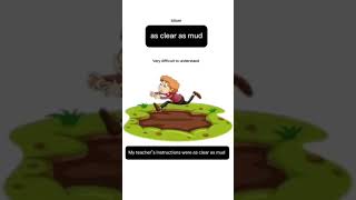 As Clear as Mud| Idiom of the Day| As Clear as Mud| Idiom of the Day|