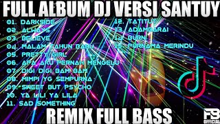DJ FULL ALBUM TERBARU 2021 VERSI SANTUY🎶REMIX EULLBASS🔊BY FERNANDO BASS