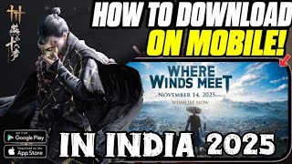 How to Install Where Winds Meet Mobile in India | Android Gameplay & Download screenshot 2