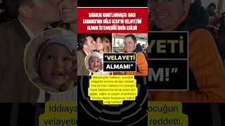 Babalık Kanıtlanmıştı: Hacı Sabancının Oğlu Uzayın Velayetini Almak İstemediği İddia Edildi