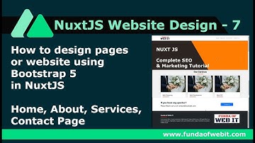 NuxtJS Website Design - 7 End: How to design pages/website using bootstrap 5 in NuxtJS