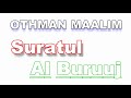 OTHMAN MAALIM SURATUL AL BURUUJ MP3