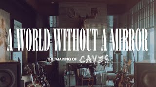 NEEDTOBREATHE - A World Without A Mirror: The Making of CAVES (Part One)