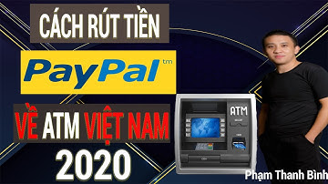 Cách rút tiền từ paypal về tài khoản ngân hàng việt nam 2021