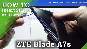 How to Insert Nano SIM & Micro SD Cards in ZTE Blade A7s – Add Network Connection & External Storage
