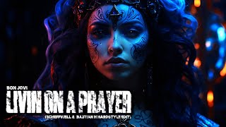 Bon Jovi - Livin On A Prayer (Scheffwell & Bastian H Hardstyle Edit)