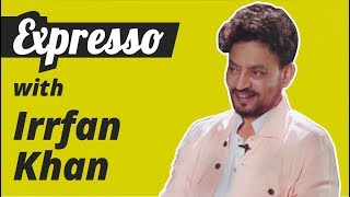 Irrfan Khan Interview: Why He Doesn’t Take Himself Seriously | Expresso