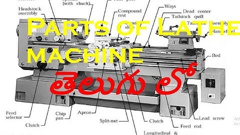 Parts of lathe machine | Lathe parts and working telugu lecture