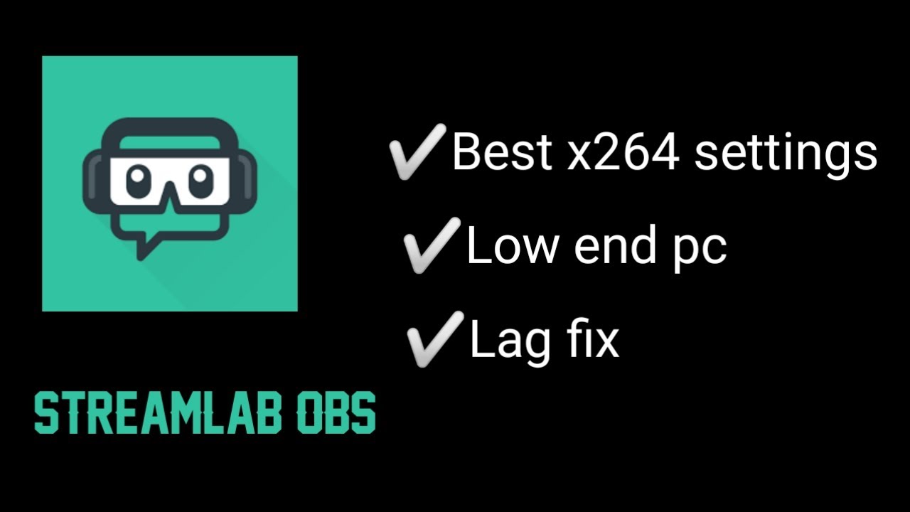 best streamlabs settings for low end pc