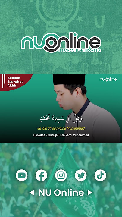 Bacaan Tasyahud akhir atau tahiyat akhir yang benar dalam sholat wajib, lengkap.