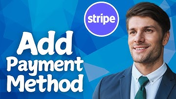 How To Add A New Payment Method On Stripe In 2025 (Easy Guide)