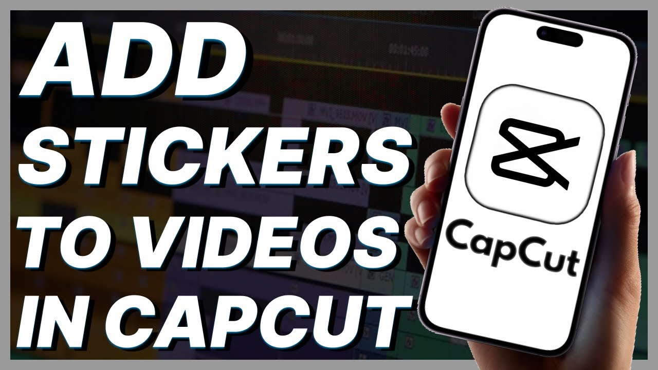 How To Add Stickers To Videos In CapCut (2024) - YouTube