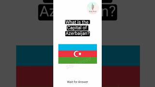 What Is The Capital Of Azerbaijan? 