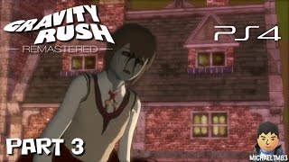Gravity Rush Remastered Gameplay Walkthrough #3 (PS4 1080p 60fps Commentary)