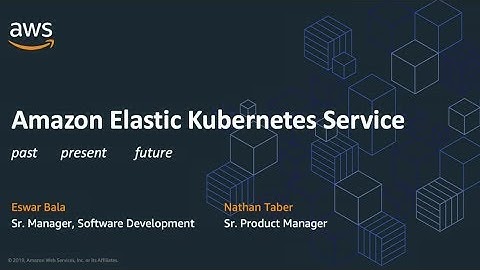 Amazon EKS Roadmap - Eswar Bala