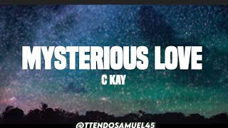 Ckay - Mysterious love (lyrics)