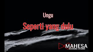 Download Lagu Karaoke Ungu - Seperti yang dulu (Mahesa karaoke studio) MP3