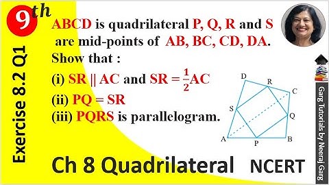 ABCD is a quadrilateral in which P Q R and S are mid-points of sides AB BC CD and DA AC is a diagona