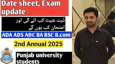 Date sheet and exam updates ADA,ADS,ADC,BA,BSC,B.COM 2nd annual 2025 Punjab University