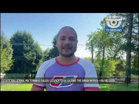 ESTATE BALLERINA, MA TORNA IL CALDO. L'ESPERTO: «A GIUGNO TRE GRADI IN PIU'» | 09/08/2025