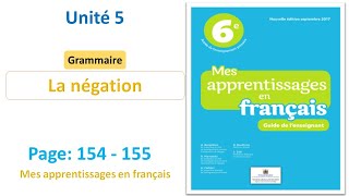 Grammaire: La négation / Unité 5 / semaine 3&4 / page 154-155/ mes apprentissages en français 6AP