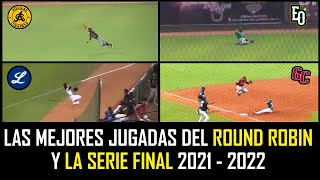 Las Mejores Jugadas del Round Robin y la Serie Final 2021 – 2022 │LIDOM│