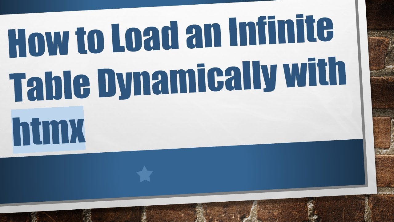 How to Load an Infinite Table Dynamically with htmx