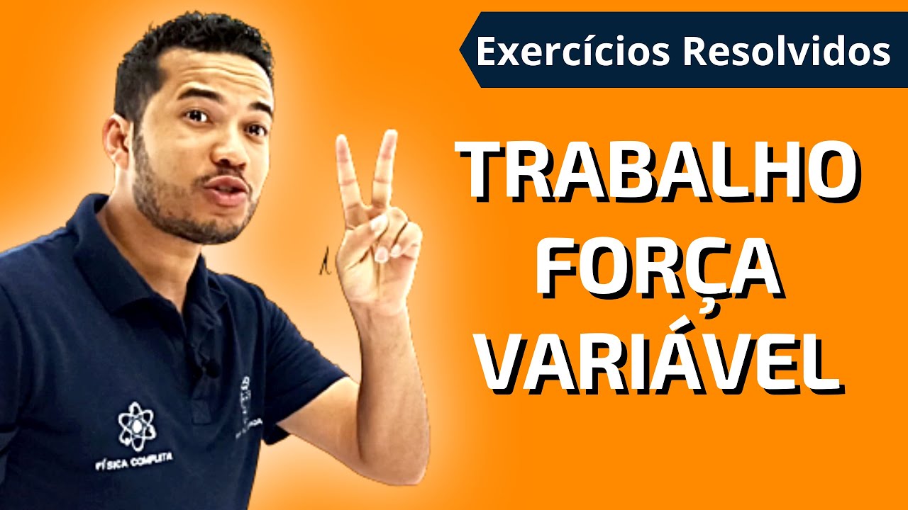 TRABALHO de uma FORÇA VARIÁVEL (2 EXERCÍCIOS RESOLVIDOS) | Paulo Bufada