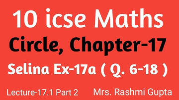 icse class 10 maths | Geometry | Circles | Selina | Ch 17 Ex 17 a | Q 6 - 18 | L 17.1 part 2 |