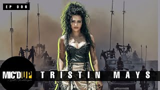 Tristin Mays On Hollywoods Dark Side Micd Up