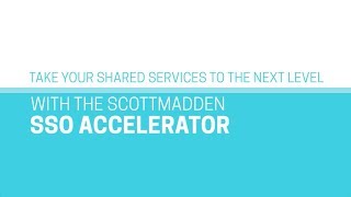 ScottMadden's SSO Accelerator - Taking SSO to the Next Level