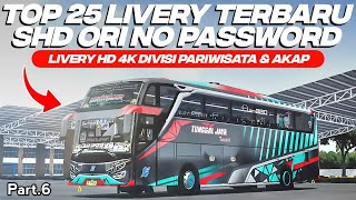 TOP 25 LIVERY SHD ORI TERBARU Part.6  FREE DOWNLOAD LIVERY HD 4K DIVISI PARIWISATA & AKAP | BUSSID