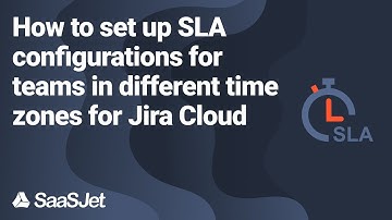 How to set up SLA configurations for teams in different time zones for Jira Cloud