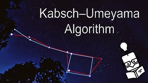 Kabsch-Umeyama Algorithm - How to Align Point Patterns
