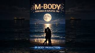 M Body -Fericirea În Sufletul Tau
