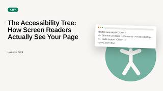 Web Accessibility (a11y) Deep Dive Series: The Accessibility Tree: How Screen Readers Actually See Y