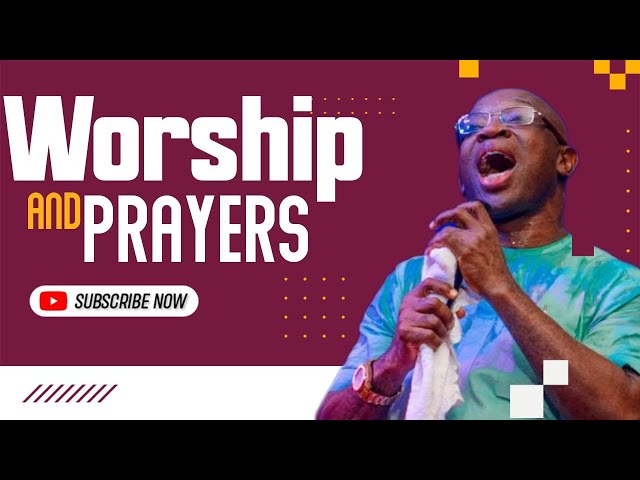 Worship And Prayers | Evangelist Kingsley Nwaorgu class=